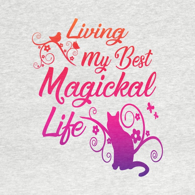 Living My Best Magickal Life Rainbow Cat Cheeky Witch by Cheeky Witch